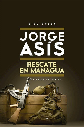 Rescate En Managua. El Pretexto De Paris-asis, Jorge-sudamer