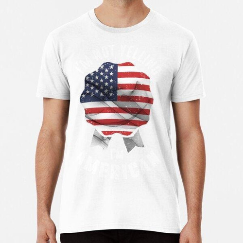 Remera No Estoy Gritando Soy Americana Algodon Premium