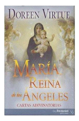 Maria Reina De Los Angeles Cartas Adivin / Doreen Virtue