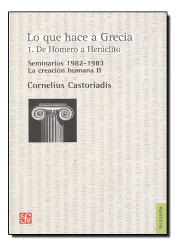 Libro Lo Que Hace A Grecia De Homero A Heraclito  De Castori