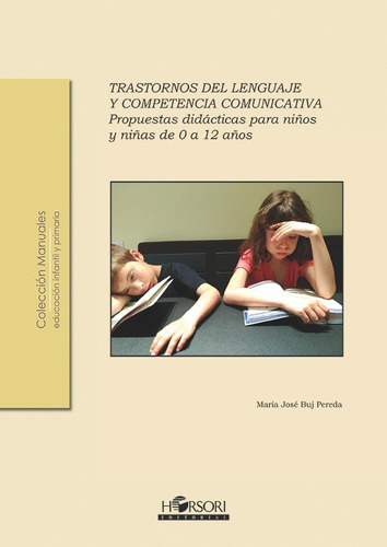 TRASTORNOS DEL LENGUAJE Y COMPETENCIA COMUNICATIVA., de María José Buj Pereda. Editorial HORSORI EDICIONES, tapa blanda en español