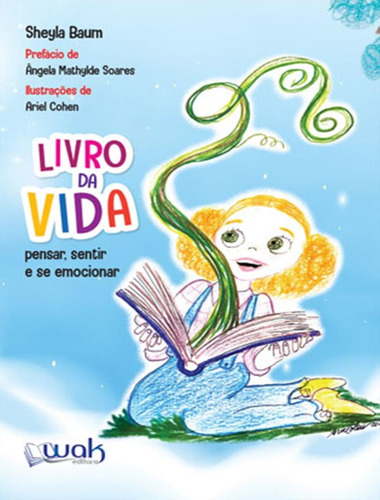 Livro Da Vida - Pensar, Sentir E Se Emocionar: Livro Da Vida - Pensar, Sentir E Se Emocionar, De Baum, Sheyla. Wak Editora, Capa Mole, Edição 1 Em Português, 2023