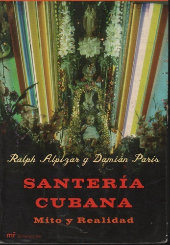 Santeria Cubana. Mito Y Realidad Ralph Alpizar 