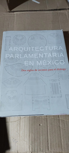 Arquitectura Parlamentaria En Mexico Dos Siglos De Recintos
