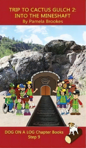 Trip To Cactus Gulch 2 (into The Mineshaft) Chapter Book : (step 9) Sound Out Books (systematic D..., De Pamela Brookes. Editorial Dog On A Log Books, Tapa Dura En Inglés