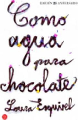 Como Agua Para Chocolate / Laura Esquivel