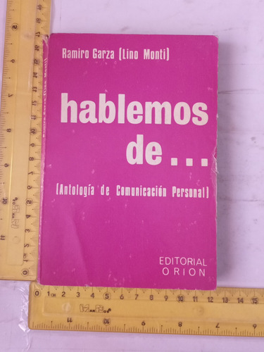 Hablemos De Antología De Comunicación Personal Ramiro Garza.