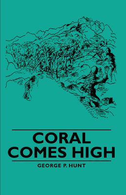 Libro Coral Comes High - Hunt, George P.