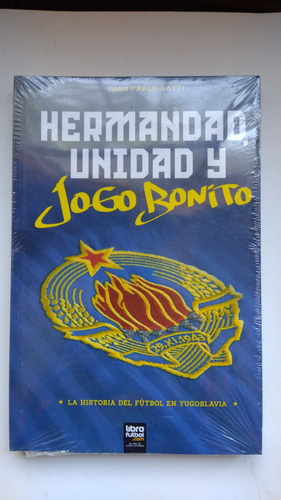 Libro Hermandad, Unidad Y Jogo Bonito