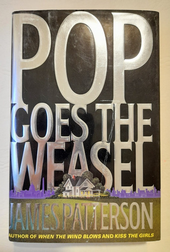 Pop Goes The Weasel - James Patterson Tapa Dura. Excelente!!