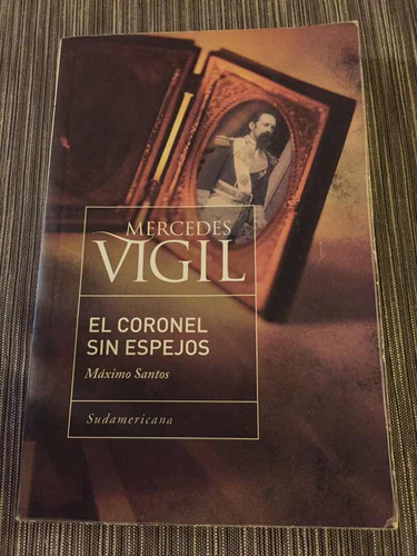 El Coronel Sin Espejos - Maximo Santos - Mercedes Vigil