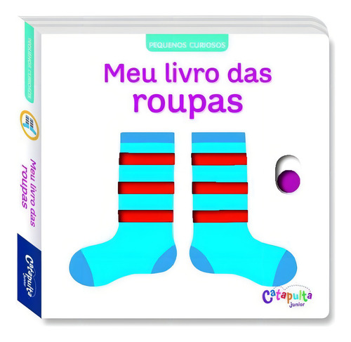 Meu Livro Das Roupas - Pequenos Curiosos