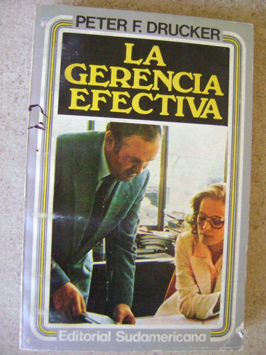 La Gerencia Efectiva- Peter F Drucker- 1979