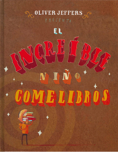 El Increíble Niño Comelibros, Oliver Jeffers, Ed. Fce