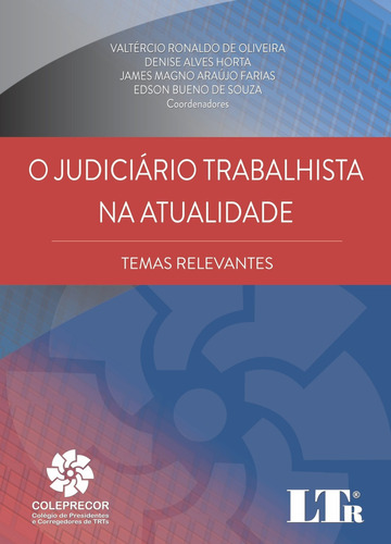 Judiciário Trabalhista Na Atualidade, O: Temas Relevantes, De Valtércio Ronaldo De Oliveira. Editora Ltr, Capa Mole Em Português