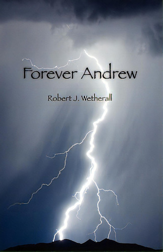 Forever Andrew, De Wetherall, Robert J.. Editorial Createspace, Tapa Blanda En Inglés