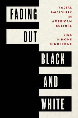 Libro Fading Out Black And White : Racial Ambiguity In Am...