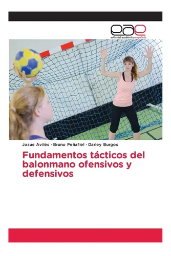 Libro: Fundamentos Tácticos Del Balonmano Ofensivos Y