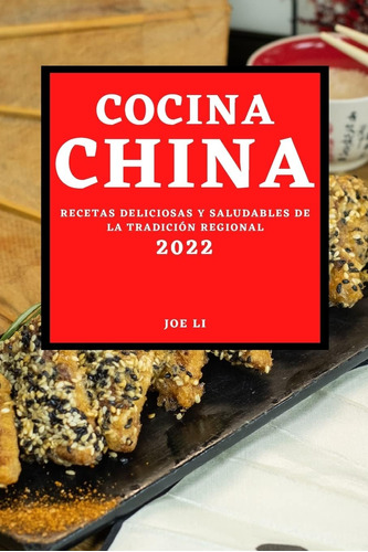 Libro Cocina China 2022 Recetas Deliciosas Y Saludables
