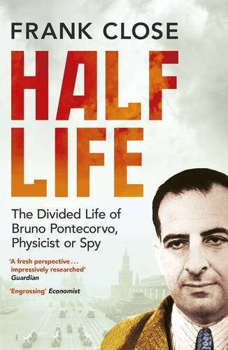 Half Life : The Divided Life Of Bruno Pontecorvo, Physicist Or Spy, De Frank Close. Editorial Oneworld Publications, Tapa Blanda En Inglés