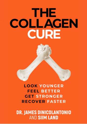 Libro: The Collagen Cure: The Forgotten Role Of And