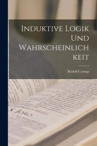 Induktive Logik Und Wahrscheinlichkeit, De Carnap, Rudolf 1891-1970. Editorial Hassell Street Pr, Tapa Blanda En Inglés