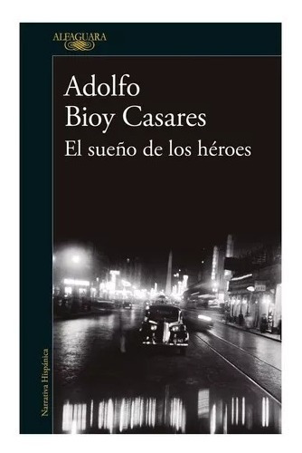 Adolfo Bioy Casares - El Sueño De Los Heroes