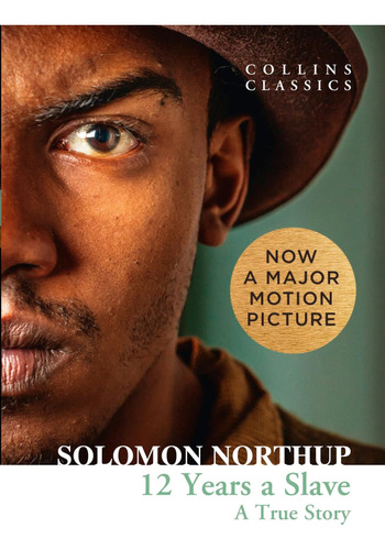 Twelve Years A Slave: A True Story (collins Classics) / Solo