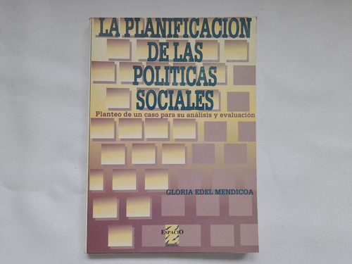 La Planificacion De Las Politicas Sociales, G. E. Mendicoa