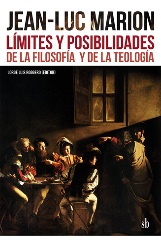 Jean-luca Marion: Límites Y Posibilidades De La Filosofia...