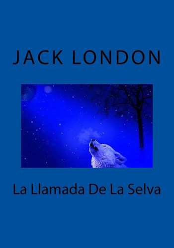 Libro: La Llamada De La Selva (spanish Edition)