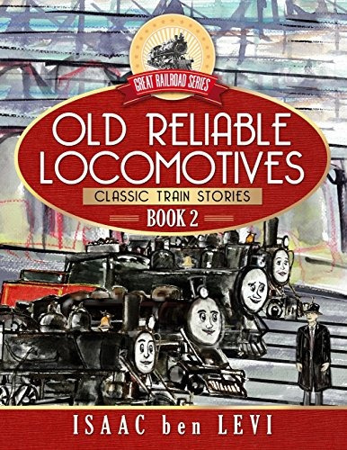 Great Railroad Series Old Reliable Locomotives (classic Trai