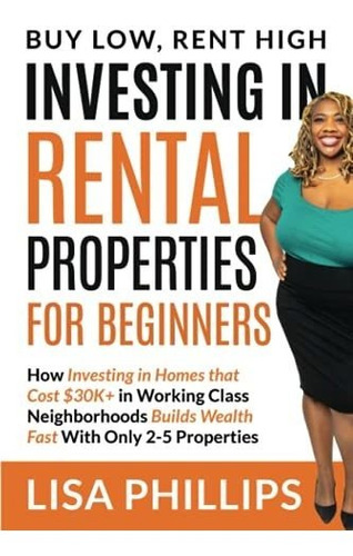 Book : Investing In Rental Properties For Beginners Buy Low