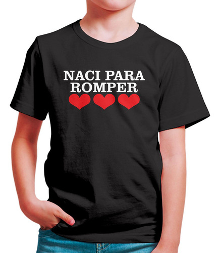 Polo Niño Naci Para Romper Corazones (d0847 Boleto.store)