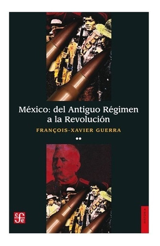 François-xavier Guerra | México: Del Antiguo Régimen A La Re
