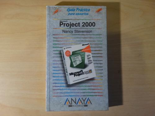 Microsoft Project 2000, Guía Práctica, Nancy Stevenson