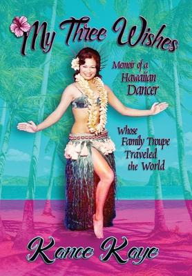 Libro My Three Wishes : Memoir Of A Hawaiian Dancer Whose...