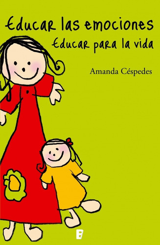 Educar las emociones Educar para la vida Amanda Céspedes Español Editorial Ediciones B