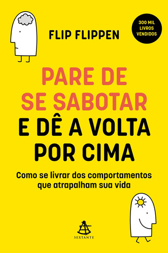 Pare De Se Sabotar E Dê A Volta Por Cima: Como Se Livrar Do