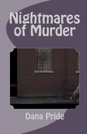 Nightmares Of Murder - Dana Pride (paperback)