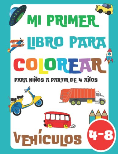 Mi Primer Libro Para Colorear Para Niños A Partir De 4 Años: