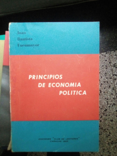 Principios De Economía Política, Juan Bautista Fuenmayor.. 