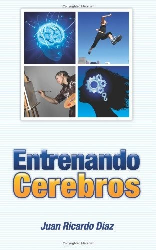 Libro : Entrenando Cerebros - Diaz, Juan Ricardo