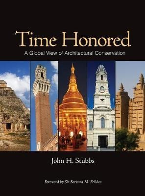 Time Honored : A Global View Of Architectural Conservatio...