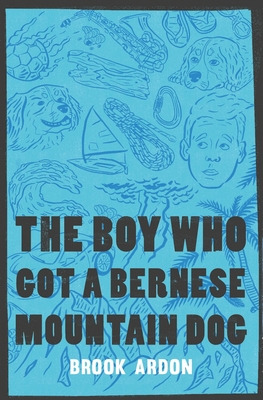 Libro The Boy Who Got A Bernese Mountain Dog - Ardon, Brook
