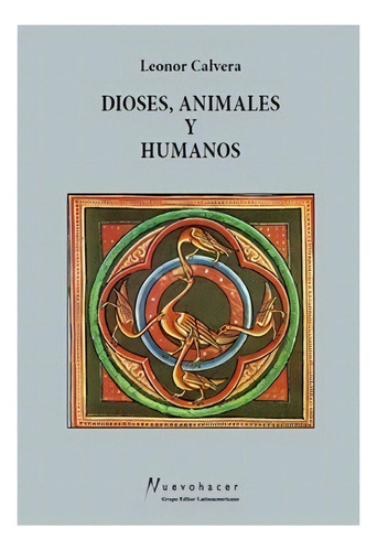 Dioses Animales Y Humanos, De Leonor Calvera. Editorial Queleer S.a., Tapa Blanda, Edición 2020 En Español