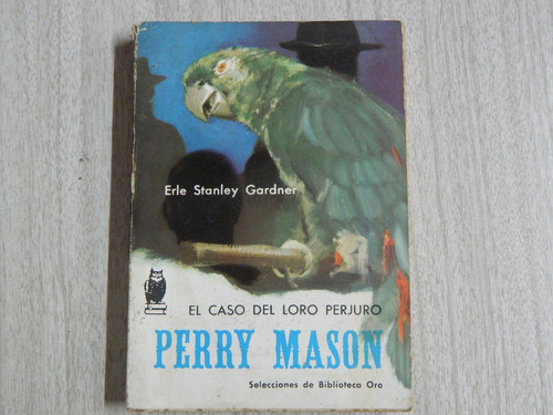 El Caso Del Loro Perjuro (perry Mason), Erle Stanley Gardner