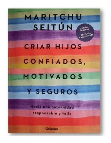 Criar Hijos Confiados Motivados Y Seguros  - Crianza Seitun