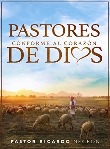 Pastores Conforme Al Corazón De Dios