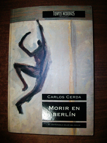 Morir En Berlín - Carlos Cerda - Ediciones B